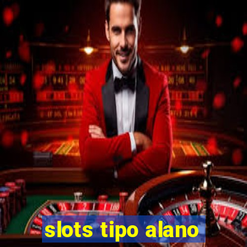 slots tipo alano